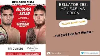 Bellator 282: Mousasi vs. Eblen | Full Card Fight Predictions in 3 Minutes