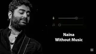 Naina | Vocals Only (Without Music) | Arijit Singh | Pure Emotional Voice | Soulful Vocals