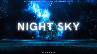 Night Sky (Lyrics) - Ethereal Chillstep Ambient | Emotional Space Music | Aerwavez Music