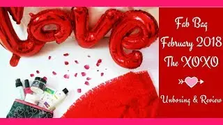 Fab Bag February 2018| The XOXO| Unboxing & Review