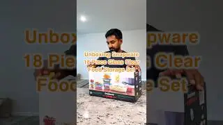 Unboxing Snapware 18-Piece Glass Food Storage Set