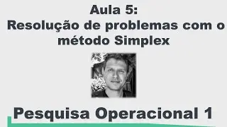 Pesquisa Operacional 1 - Método Simplex (Aula 5)