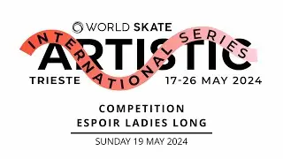 World Skate AIS24 Trieste - Competition Espoir Ladies Long - 19.05.2024