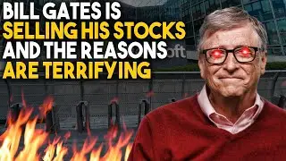 Bill Gates Is Selling His Stocks, And The Reasons Are Terrifying 😲