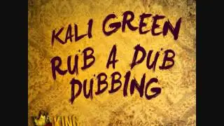 KALI GREEN - RUB A DUB DUBBING