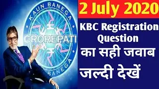 2 July kbc question | Today's kbc registration question with answer