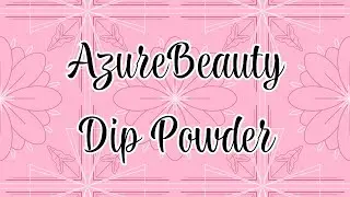 Dip Powder Nails at Home|AzureBeauty