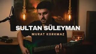 Murat Korkmaz - Sultan S&uuml;leyman (Sezen Aksu Cover)