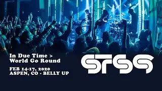STS9 - In Due Time ﹥ World Go Round (Live at Belly Up :: 2.16.2020)