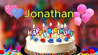 Jonathan 🎈 Happy Birthday Song  &ldquo;Happy Birthday to You&rdquo; 🎉 Happy Birthday New Song