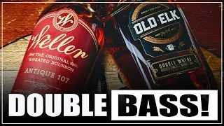 Weller Antique 107 vs Old Elk Double Wheat Bourbon! DOUBLE BASS!