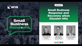 Ep. 57: Small Business Response and Recovery When Disaster Hits