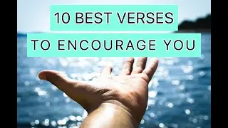 10 ENCOURAGING BIBLE VERSES about HOPE and STRENGTH