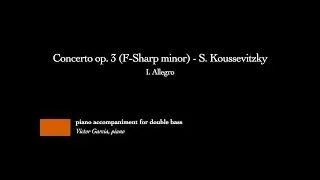 Concerto op. 3 (F-Sharp minor) - I. Allegro - S. Koussevitzky [PIANO ACCOMPANIMENT FOR DOUBLE BASS]
