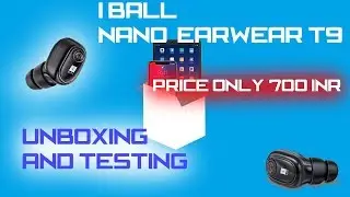I BALL NANO EARWEAR T9 UNBOXING AND TESTING| THE TECHNO CHANNEL