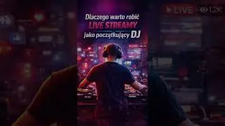 Dlaczego warto robić live streamy jako początkujący DJ? Part 1/3