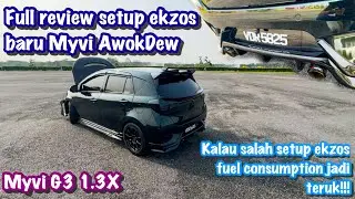FULL REVIEW SETUP & HARGA EKZOS BARU MYVI G3 AWOKDEW | EKZOS BARU LAGI SEDAP DARI YG LAMA? | PART 6