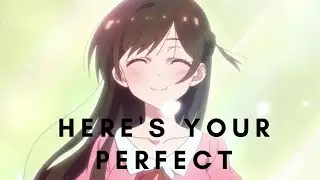 Here's Your Perfect [Rent-a-Girlfriend AMV]