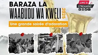 BARAZA LA WAABUDU WA KWELI 2025 | GRANDE SOIRÉE D'ADORATION | CEPAC BE MBUDI CENTRE