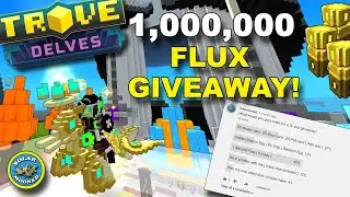 Trove - 1,000,000 Flux Giveaway ( 2k Sub Giveaway)