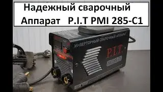 Отзыв. Обзор сварочного аппарата P.I.T. PMI 285-C1
