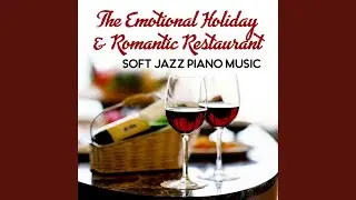 The Emotional Holiday & Romantic Restaurant: Soft Jazz Music