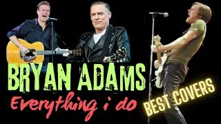 Best Everything I Do Covers | Bryan Adams Tribute #music #legendaryperformance