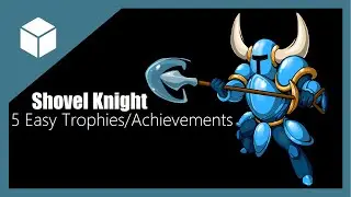 5 Easy Trophies/Achievements in Shovel Knight