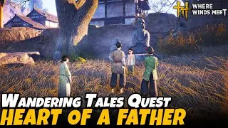 Heart of A Father - Mercyheart Town Part 3 (Wandering Tales Quest) | Where Winds Meet
