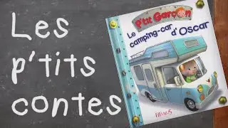 Le camping car d'Oscar [Audiobook/livre audio/podcast] - Les P'tits Contes (en Fran&ccedil;ais)
