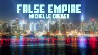 Michelle Creber - False Empire (Lyric Video)
