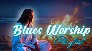 Slow Christian Blues Guitar &ndash; Perfect Praise for Reflective Moments