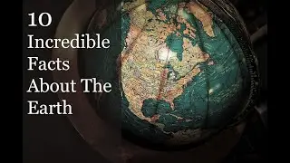 10 Incredible Facts About The Earth | MTInfo