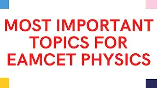 MOST IMPORTANT TOPICS FOR EAMCET PHYSICS || PHYSICS IMPORTANT TOPICS FOR EAMCET || Best way to study