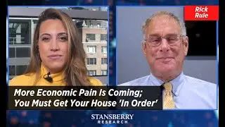 More Economic Pain Is Coming; You Must Get Your House &rsquo;In Order,&lsquo; Warns Rick Rule