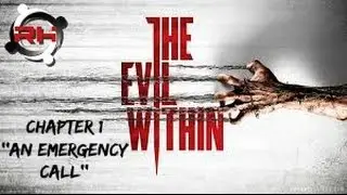 The Evil Within Ch.1 An Emergency Call ''Chainsaw Wielding Psycho''