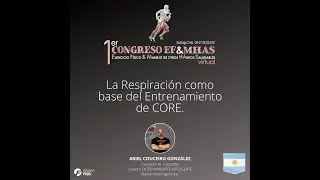 1° CONGRESO VIRTUAL EF&MHAS/Prof. Ariel Couceiro G./RESPIRACIÓN COMO BASE DEL ENTRENAMIENTO DE CORE.