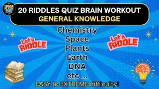 20 Mind Bending Riddles . Easy to EXTREME  Can You Solve Them All? Fun General Knowledge Quizzes.