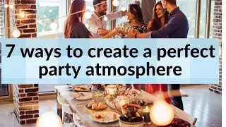 How to create a party atmosphere for any type of gathering | Creating a party ambience for guests