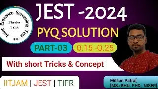 JEST Physics 2024 | Previous year Questions paper Solutions | Detailed Explanation |Part -03