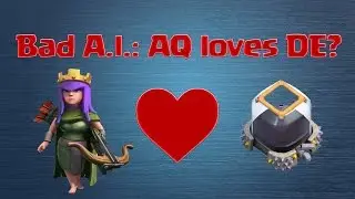 [Clash of Clans] Bad A.I.: AQ loves DE storages?