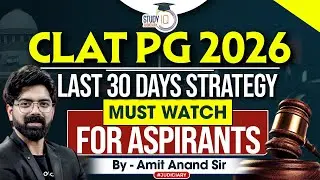 CLAT PG 2026 | Last 30 Days Strategy | By Amit Anand Sir | StudyIQ Judiciary