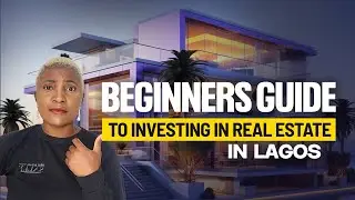 BEGINNERS GUIDE TO INVESTING IN REAL ESTATE IN LAGOS 2023