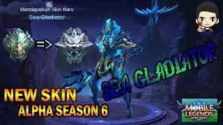 ALPHA SKIN SEASON 6 { Sea Gladiator } - Akhirnyaaaa!~.. - Mobile Legends