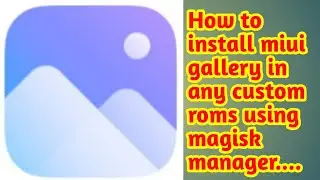 how to install miui gallery in any custom roms......