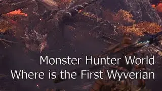 Monster Hunter World : Where is the First Wyverian