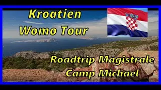 Camping Womo Tour Croatia 2022 /Teil 4 / Roadtrip grandiose Adria Magistrale /Camp Michael /  Vlog95