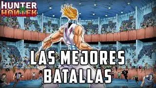 LAS MEJORES BATALLAS DE HUNTER X HUNTER