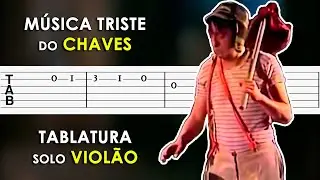 M&uacute;sica Triste do Chaves | Tablatura Solo de Viol&atilde;o (Mum)