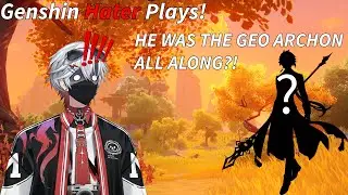 Genshin *HATER* Plays! HE WAS THE GEO ARCHON ALL ALONG?! (Ep 9)